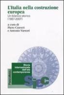 L' Italia nella costruzione europea. Un bilancio storico (1957-2007) edito da Franco Angeli