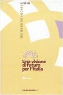 Una visione di futuro per l'Italia. Un mese di sociale 2010 edito da Franco Angeli