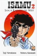 Sam, il ragazzo del West. Isamu vol.2 di Soji Yamakawa, Noboru Kawasaki edito da Goen
