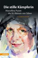 Die stille Kämpferin. Marcellina Pustet, die 10. Äbtissin von Säben di Elisabeth Mader edito da Athesia