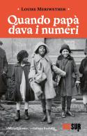 Quando papà dava i numeri di Louise Meriwether edito da Sur