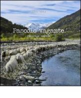 Pascolo vagante-Paturage nomade. 2004-2014. Ediz. italiana e francese di Marzia Verona edito da L'Artistica Editrice