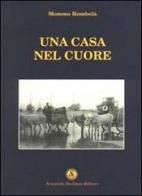 Una casa nel cuore di Mommo Rombolà edito da Armando Siciliano Editore