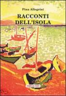 Racconti dell'isola di Pina Allegrini edito da Tabula Fati