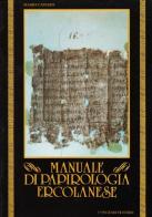 Manuale di papirologia ercolanese di Mario Capasso edito da Congedo