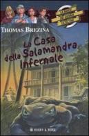 La casa della salamandra infernale. La banda dei giovani detective di Thomas Brezina edito da Hobby & Work Publishing