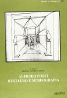 Alfredo Forti. Restauro e museografia edito da Alinea