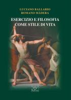 Esercizio e filosofia come stile di vita di Luciano Ballabio, Romano Màdera edito da Prometheus