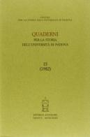 Quaderni per la storia dell'Università di Padova vol.15 edito da Antenore