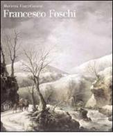 Francesco Foschi di Marietta Vinci-Corsini edito da Skira