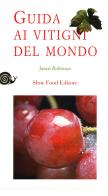 Guida ai vitigni del mondo di Jancis Robinson edito da Slow Food