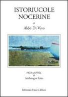 Istoriucole nocerine di Aldo Di Vito edito da Editoriale Franco Alfano