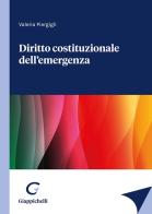Diritto costituzionale dell'emergenza di Valeria Piergigli edito da Giappichelli