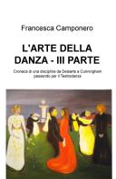 L' arte della danza vol.3 di Francesca Camponero edito da ilmiolibro self publishing