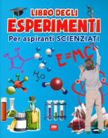 Il libro degli esperimenti. Per aspiranti scienziati. Ediz. a colori edito da 2M