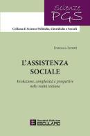 L' assistenza sociale. Evoluzione, complessità e prospettive nella realtà italiana. Nuova ediz.