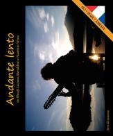 Andante lento. Ediz. italiana e francese. Con DVD video. Con CD-Audio di Maurizio Verna, Luciano Menaldino edito da Atene del Canavese