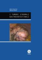 I tumori stromali gastrointestinali di Mario Guerrieri, Monica Ortenzi edito da Universitas Studiorum