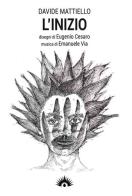 L'inizio di Davide Mattiello edito da Marotta e Cafiero