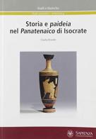 Storia e paideia nel Panatenaico di Isocrate di Claudia Brunello edito da Università La Sapienza
