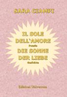 Il sole dell'amore-Die sonne der liebe. Nuova ediz. di Sara Ciampi edito da Edizioni Universum