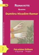 Romayatte. Quartine. Ediz. integrale di Nicodim Dumitru edito da FaLvision Editore