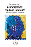 Le indagini del capitano Diamante. Ediz. a colori di Antonio Venditti edito da Europa Edizioni