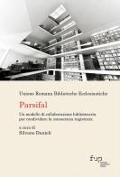 Parsifal. Un modello di collaborazione bibliotecaria per condividere la conoscenza registrata edito da Firenze University Press