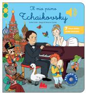 Il mio primo Tchaikovsky. Classici sonori. Ediz. a colori di Emile Collet edito da Gallucci