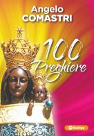 100 preghiere. Nuova ediz. di Angelo Comastri edito da OasiApp La Pietra d'Angolo