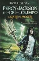 Il mare dei mostri. Percy Jackson e gli dei dell'Olimpo di Rick Riordan edito da Mondadori