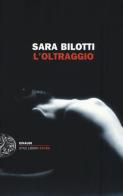 L' oltraggio di Sara Bilotti edito da Einaudi