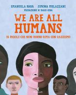 We are all humans. 15 parole che non fanno rima con razzismo di Emanuela Nava edito da Feltrinelli