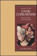 Contro l'Espressionismo. Dimenticare Gadda e la sua eterna funzione di Salvatore Ferlita edito da Liguori