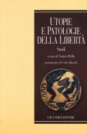 Utopie e patologie della libertà. Snodi edito da Liguori