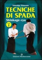 Tecniche di spada. Shinkage-ryu vol.1 di Tadashige Watanabe edito da Edizioni Mediterranee