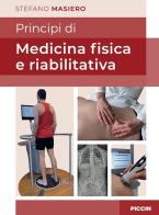 Principi di medicina fisica e riabilitativa di Stefano Masiero edito da Piccin-Nuova Libraria