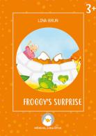 Froggy's surprise. Ediz. a colori di Lina Brun edito da Lina Brun