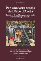 Per una vera storia del Nero d'Avola. Il mistero di un vino passato da umile servo a principe di Sicilia di Joe Castellano edito da Sime Books