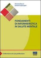 Fondamenti di infermieristica in salute mentale di Vincenzo Raucci, Giovanni Spaccapeli edito da Maggioli Editore