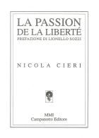 La passion de la liberté di Nicola Cieri edito da Campanotto
