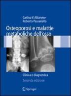 Osteoporosi e malattie metaboliche dell'osso. Clinica e diagnostica edito da Springer Verlag