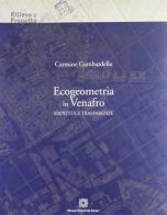 Ecogemetria in Venafro. Identità e trasparenze di Carmine Gambardella edito da Edizioni Scientifiche Italiane
