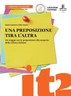 Una preposizione tira l'altra di Mauro Santoni, Elisa Ventre edito da Loescher