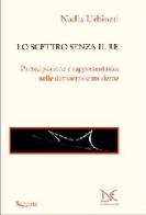 Lo scettro senza il re. Partecipazione e rappresentanza nelle democrazie moderne di Nadia Urbinati edito da Donzelli