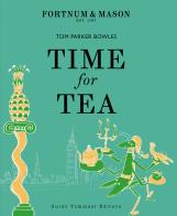 Time for tea. Ediz. italiana di Tom Parker Bowles edito da Guido Tommasi Editore-Datanova