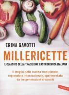 Millericette. Il meglio della cucina tradizionale, regionale e internazionale, sperimentata da tre generazioni di cuochi di Erina Gavotti edito da Vallardi A.