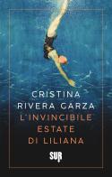 L' invincibile estate di Liliana di Cristina Rivera Garza edito da Sur