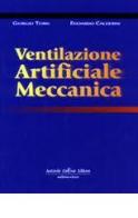 Ventilazione artificiale meccanica di Giorgio Torri, Edoardo Calderini edito da Delfino Antonio Editore