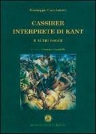 Cassirer interprete di Kant e altri saggi di Giuseppe Cacciatore edito da Armando Siciliano Editore